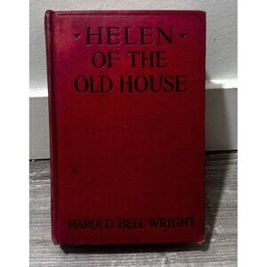 Helen of the Old House Book by Harold Bell Wright Hardcover 1921